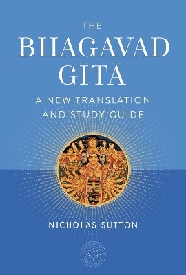 The Bhagavad Gita - Nicholas Sutton
