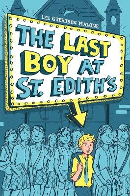 The Last Boy at St. Edith's - Lee Gjertsen Malone