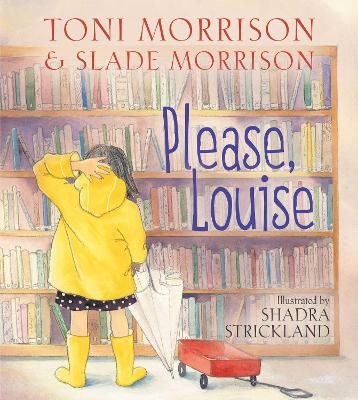 Please, Louise - Toni Morrison, Slade Morrison