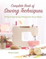 Complete Book of Sewing Techniques - Gardiner, Wendy
