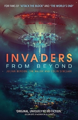 Invaders From Beyond - Colin Sinclair, Tim Major, Julian Benson