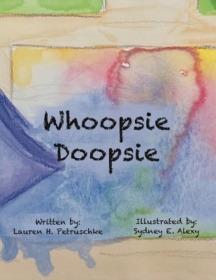 Whoopsie Doopsie - Lauren H Petruschke