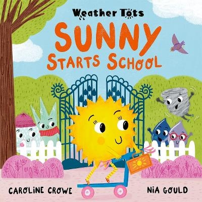 Weather Tots: Sunny Starts School - Caroline Crowe