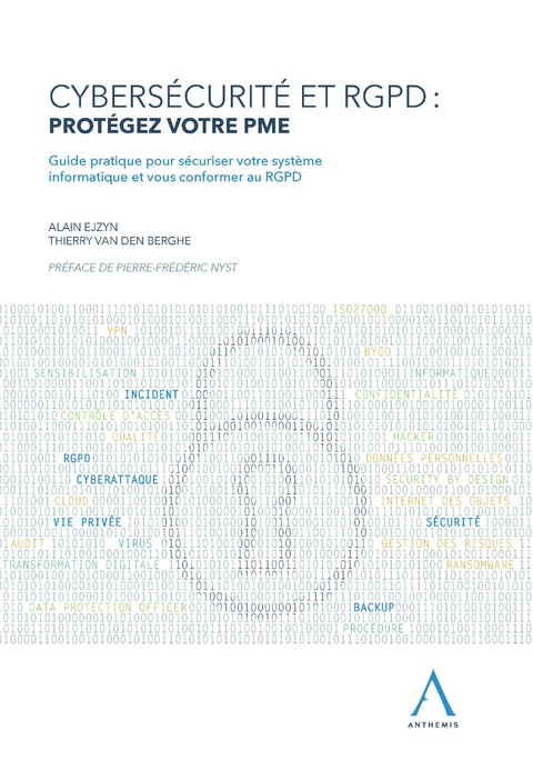 Cybers&eacute;curit&eacute; et RGPD : prot&eacute;gez votre PME - Alain Ejzyn, Thierry Van Den Berghe