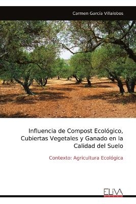 Influencia de Compost Ecológico, Cubiertas Vegetales y Ganado en la Calidad del Suelo