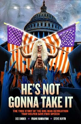 Dee Snider: HE'S NOT GONNA TAKE IT - Dee Snider, Frank Marraffino