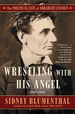 Wrestling With His Angel - Sidney Blumenthal