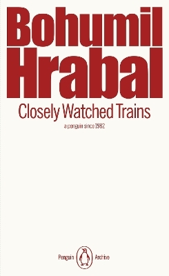 Closely Watched Trains - Bohumil Hrabal