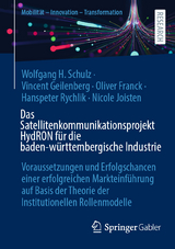 Das Satellitenkommunikationsprojekt HydRON f&uuml;r die baden-w&uuml;rttembergische Industrie - Wolfgang H. Schulz, Vincent Geilenberg, Oliver Franck, Hanspeter Rychlik, Nicole Joisten