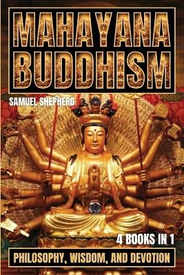 Mahayana Buddhism - Samuel Shepherd