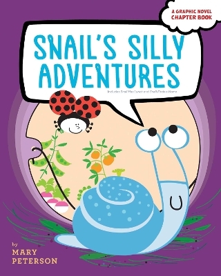 Snail's Silly Adventures - Mary Peterson