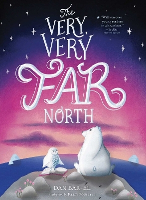The Very, Very Far North - Dan Bar-El