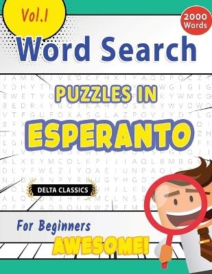 Word Search Puzzles in Esperanto for Beginners - Awesome! Vol.1 - Delta Classics -  Delta Classics
