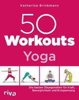 50 Workouts &ndash; Yoga - Katharina Brinkmann