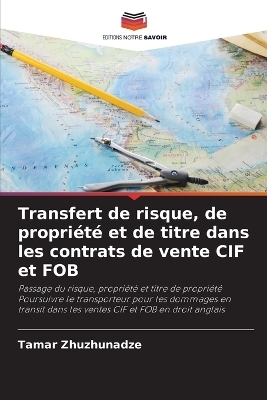 Transfert de risque, de propri&eacute;t&eacute; et de titre dans les contrats de vente CIF et FOB - Tamar Zhuzhunadze