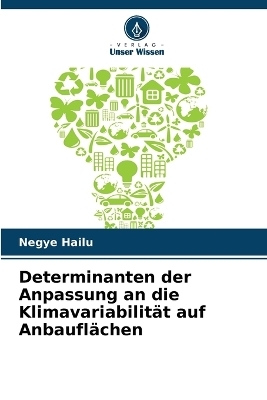 Determinanten der Anpassung an die Klimavariabilität auf Anbauflächen
