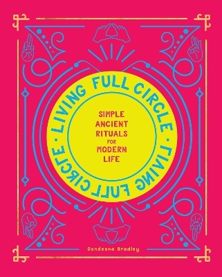 Living Full Circle - Dondeena Bradley