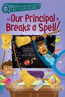 Our Principal Breaks a Spell! - Stephanie Calmenson