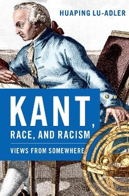 Kant, Race, and Racism - Huaping Lu-Adler