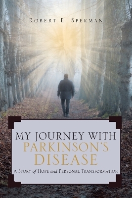 My Journey with Parkinson's Disease - Robert Spekman