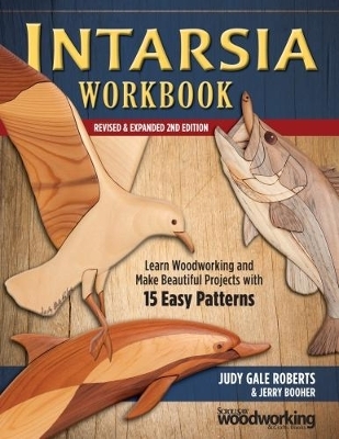 Intarsia Workbook, Revised and Expanded Second Edition - Judy Gale Roberts