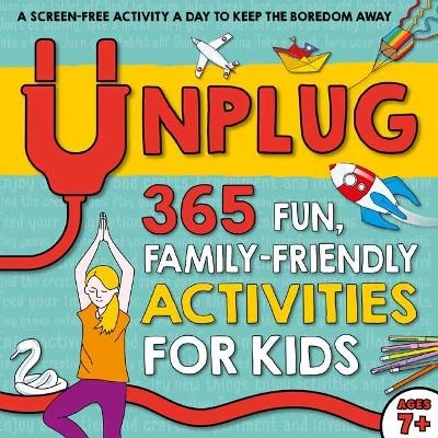 Unplug: 365 Fun, Family-Friendly Activities for Kids - Susan Hayes, Pat Jacobs