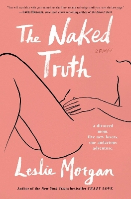 The Naked Truth - Leslie Morgan