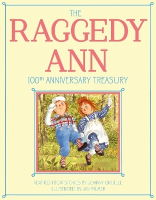 The Raggedy Ann 100th Anniversary Treasury
