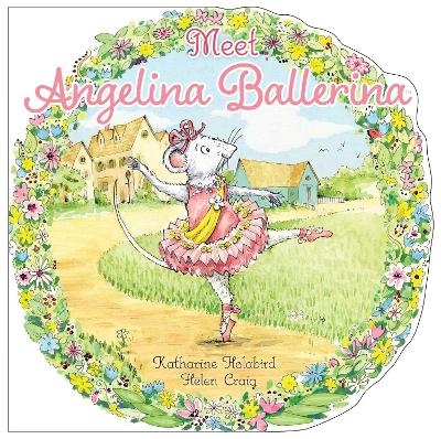 Meet Angelina Ballerina - Katharine Holabird