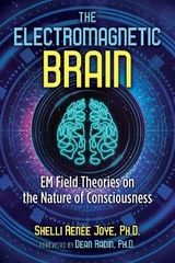 The Electromagnetic Brain - Shelli Renée Joye