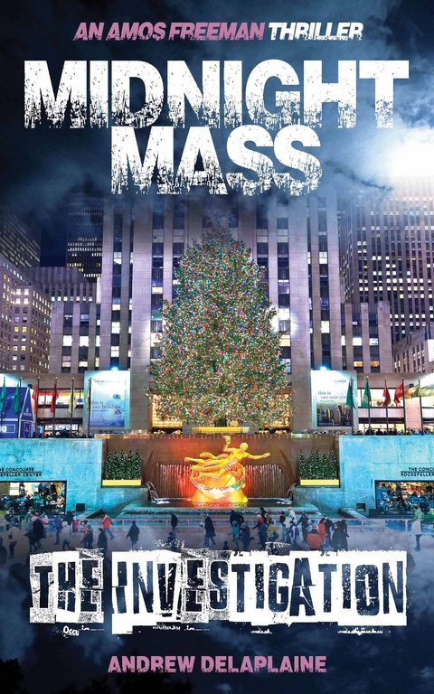 MIDNIGHT MASS: THE INVESTIGATION - An Amos Freeman Thriller -  Andrew Delaplaine