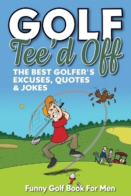 Funny Golf Book For Men. Tee'd Off - Golf Masters