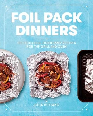 Foil Pack Dinners - Julia Rutland