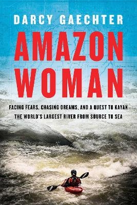 Amazon Woman - Darcy Gaechter