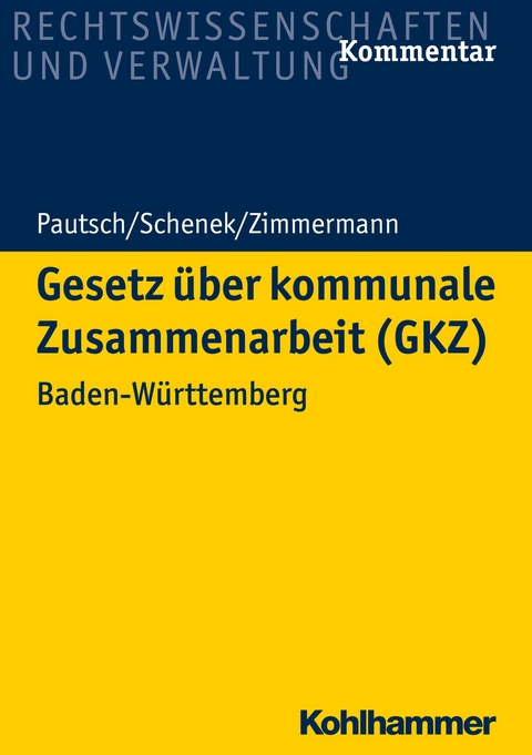 Gesetz &uuml;ber kommunale Zusammenarbeit (GKZ) - Arne Pautsch, Achim Zimmermann, Kai-Markus Schenek
