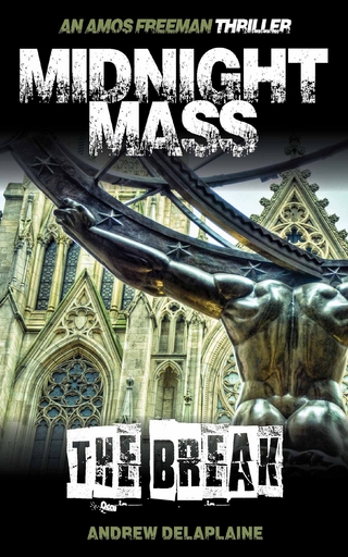 MIDNIGHT MASS: THE BREAK - An Amos Freeman Thriller