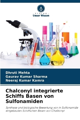 Chalconyl integrierte Schiffs Basen von Sulfonamiden - Dhruti Mehta, Gaurav Kumar Sharma, Neeraj Kumar Kamra