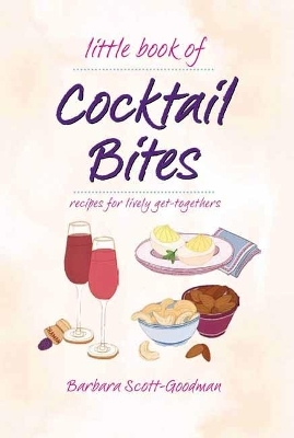 Little Book Of Cocktail Bites - Barbara Scott Goodman