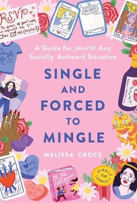 Single and Forced to Mingle - Melissa Croce