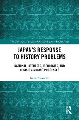 Japan&rsquo;s Response to History Problems - Karol Zakowski