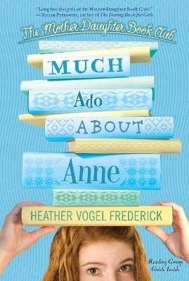 Much Ado About Anne - Heather Vogel Frederick