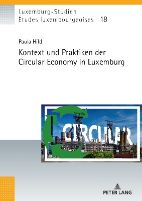 Kontext und Praktiken der Circular Economy in Luxemburg - Paula Hild