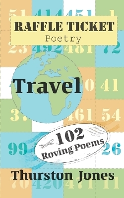 Raffle Ticket Poetry. Travel - Thurston Jones
