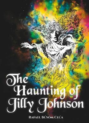 The Haunting of Jilly Johnson - Rafael Busom