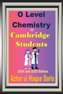 O Level Chemistry for Cambridge Students - Azhar Ul Haque Sario