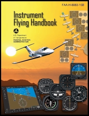 Instrument Flying Handbook -  Federal Aviation Administration (FAA)