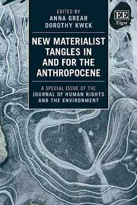 New Materialist Tangles in and for the Anthropocene
