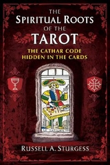 The Spiritual Roots of the Tarot - Russell A. Sturgess