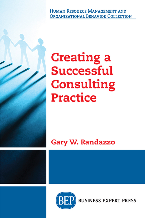 Creating a Successful Consulting Practice - Gary W. Randazzao