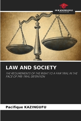 Law and Society - Pacifique KAZINGUFU